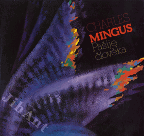 LP -  Charles Mingus ‎– Pašije Člověka