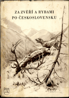 Za zvěří a rybami po Československu