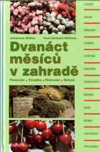 Dvanáct měsíců v zahradě - plánování, výsadba, pěstování, sklizeň