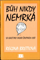 Bůh nikdy nemrká - 50 lekcí pro okliky životních cest