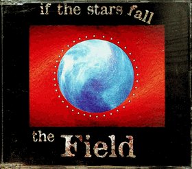 CD - Maxi Single - The Field - If The Stars Fall