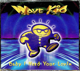 CD - Maxi Single - Wave Kid - Baby I Need Your Lovin