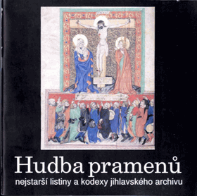 Hudba pramenů - nejstarší listiny a kodexy jihlavského archivu