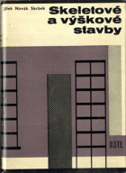 Skeletové a výškové stavby - Určeno též posl. vys. škol staveb. směru