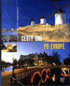 Cesty snů po Evropě - fascinující průvodce