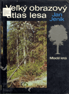 Veľký obrazový atlas lesa - Slovensky