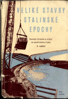 Veliké stavby stalinské epochy - Sborník článků a statí ze sovět tisku