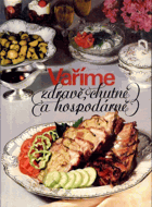 Vaříme zdravě, chutně a hospodárně