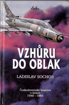 Vzhůru do oblak - československé letectvo v letech 1948-1989