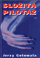 Složitá pilotáž - taktika vzdušných bojů a bitev stíhacího letectva včera, dnes a zítra