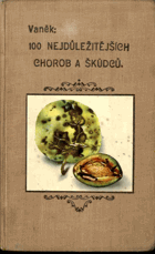 100 nejdůležitějších chorob a škůdců VI.