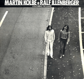 LP - Martin Kolbe - Ralf Illenberger - Colouring The Leaves