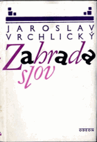 Zahrada slov antologie z veršů Jaroslava Vrchlického