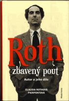 Roth zbavený pout - Autor a jeho dílo