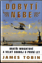 Dobytí nebe - bratři Wrightové a velký souboj o první let