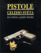 Pistole celého světa - úplný ilustrovaný průvodce pistolemi a revolvery světa