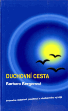 Duchovní cesta průvodce radostmi procitnutí a duchovního vývoje