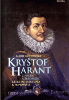 Kryštof Harant z Polžic a Bezdružic - cesta intelektuála k popravišti