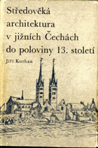Středověká architektura v jižních Čechách do poloviny XIII. století