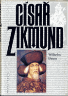Císař Zikmund - Kostnice, Hus a války proti Turkům