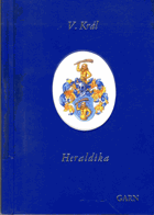 Heraldika - souhrn pravidel, předpisův a zvyklostí se zvláštním zřetelem ku zemím koruny ...