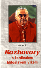 Rozhovory s kardinálem Miloslavem Vlkem