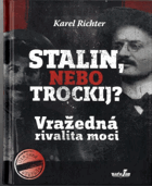 Stalin, nebo Trockij? - vražedná rivalita moci