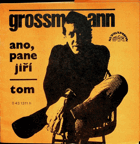 SP - Jiří Grossmann - Ano, pane Jiří - Tom