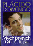 Plácido Domingo - Mých prvních čtyřicet let