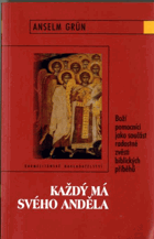 Každý má svého anděla - Boží pomocníci jako součást radostné zvěsti biblických ...