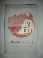 Jiráskův kraj - Průvodce po dějištích Mistrových děl na Královéhradecku