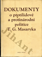 Dokumenty o protilidové a protinárodní politice T. G. Masaryka
