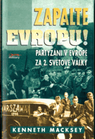 Zapalte Evropu! - partyzáni v Evropě za 2. světové války