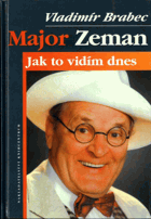 Major Zeman - jak to vidím dnes