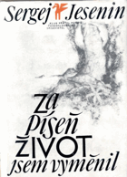 Za píseň život jsem vyměnil - Výbor z veršů