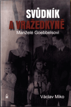 Svůdník a vražedkyně - Manželé Goebbelsovi