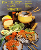 Fondue, pizzy, slané pohoštění