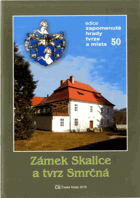 Zapomenuté hrady a tvrze 50 - Zámek Skalice a tvrz Smrčná