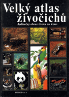 Velký atlas živočichů - Jedinečný obraz života na Zemi