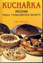 Kuchařka. Sv. 2, Pečeme podle vyzkoušených receptů
