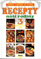 Recepty naší rodiny. 3, Vaříme a pečeme na svátky
