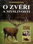 O zvěři a myslivosti
