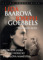 Lída Baarová & Joseph Goebbels - prokletá láska české herečky a ďáblova náměstka