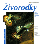 Živorodky - pořízení, péče, krmení, nemoci, chování