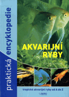 Akvarijní ryby - praktická encyklopedie