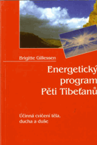 Energetický program Pěti Tibeťanů - účinná cvičení těla, ducha a duše