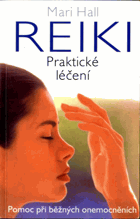 Reiki - praktické léčení - pomoc při běžných onemocněních