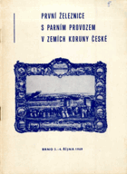 První železnice s parním provozem v zemích koruny české ; Odp. red. Karel Žerávek