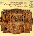 LP Jan Jakub Ryba - Česká mše vánoční