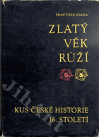 Zlatý věk růží (Kus české historie 16. století)